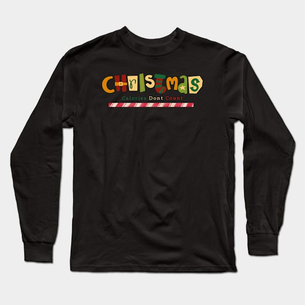 Christmas Calories Dont Count Long Sleeve T-Shirt by 29 hour design